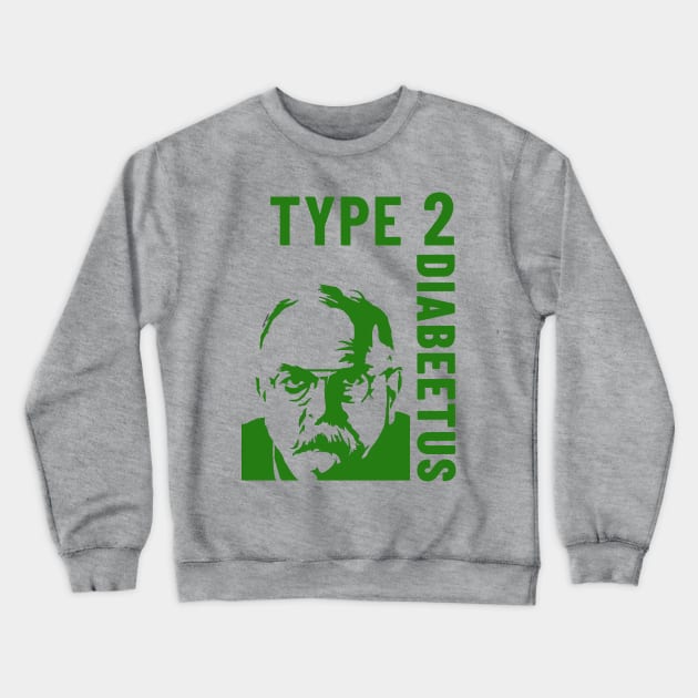 TYPE 2 Crewneck Sweatshirt by fudgetimes